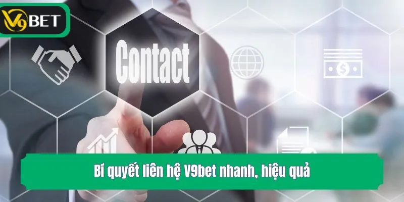 Bí quyết liên hệ V9bet nhanh, hiệu quả