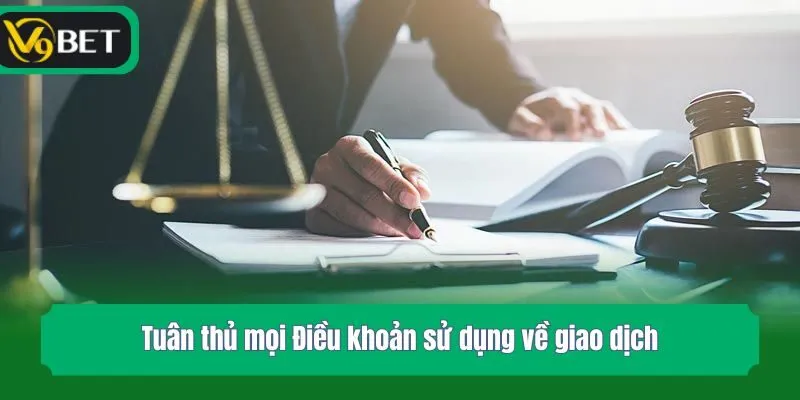 Tuân thủ mọi Điều khoản sử dụng về giao dịch